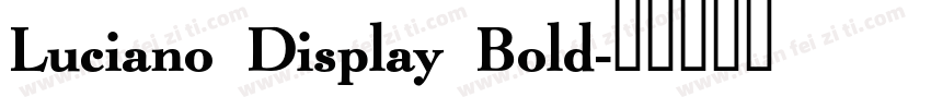 Luciano Display Bold字体转换